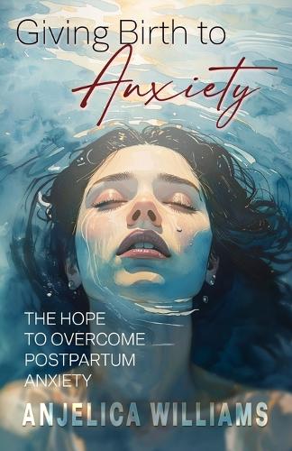 Giving Birth to Anxiety
