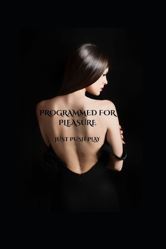 Programmed for Pleasure