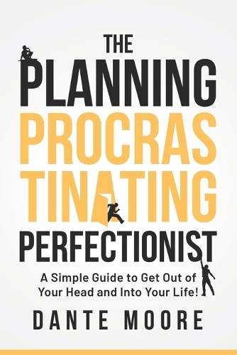 The Planning Procrastinating Perfectionist