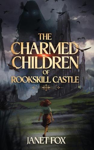 The Charmed Children of Rookskill Castle