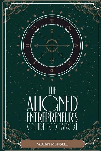 The Aligned Entrepreneur's Guide to Tarot