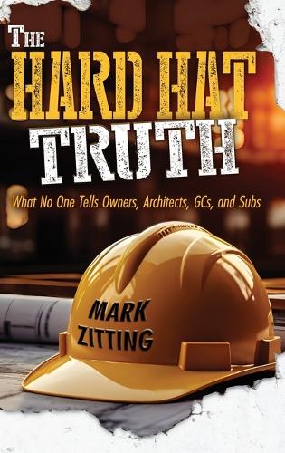 The Hard Hat Truth