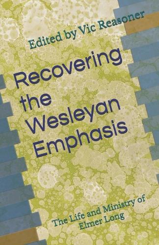 Recovering the Wesleyan Emphasis