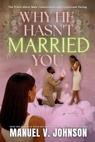 Why He Hasn't Married You