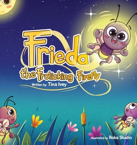Frieda, the Frolicking Firefly