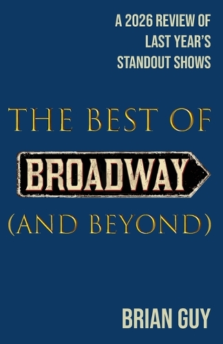 The Best of Broadway (and Beyond)