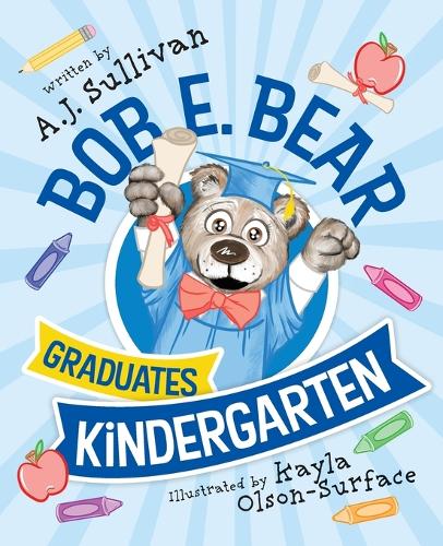 Bob E. Bear Graduates Kindergarten