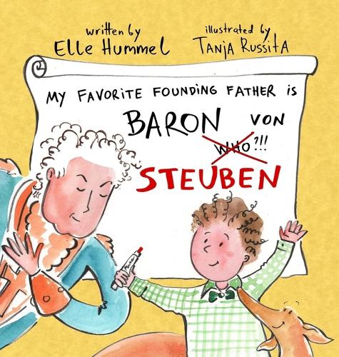 My Favorite Founding Father is Baron von Steuben