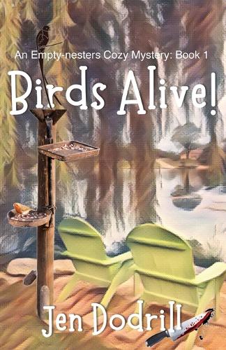 Birds Alive! (An Empty-nesters Cozy Mystery, Book 1)