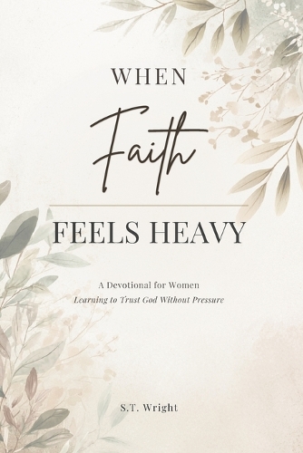 When Faith Feels Heavy