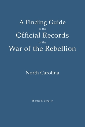 A Finding Guide to the Official Records of the War of the Rebellion