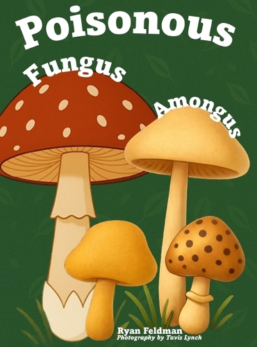 Poisonous Fungus Amongus