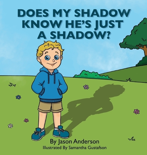 Does My Shadow Know He's Just A Shadow
