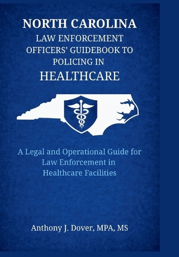North Carolina Law Enforcement Officers' Guidebook to Policing in Healthcare