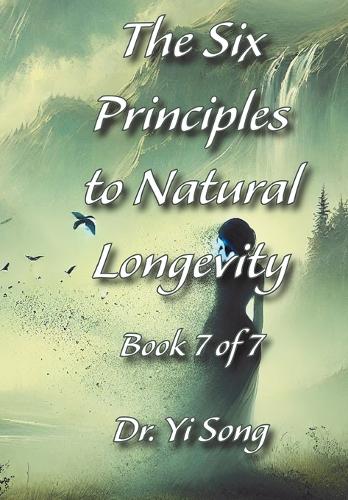 The Six Principles to Natural Longevity