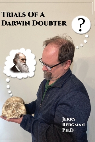 Trials of a Darwin Doubter