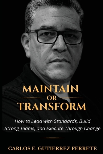 Maintain or Transform