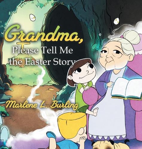 Grandma, Please Tell Me the Easter Story
