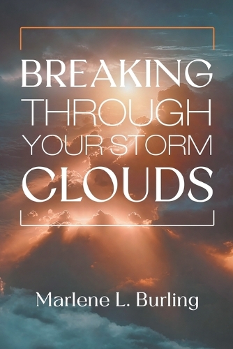 Breaking Through Your Storm Clouds