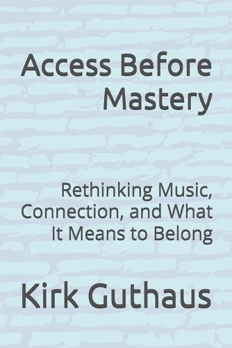 Access Before Mastery