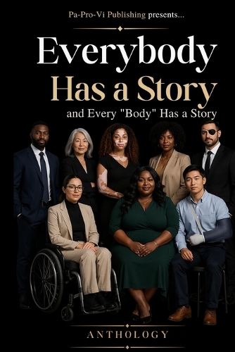 Everybody Has a Story and Every "Body" Has a Story Anthology
