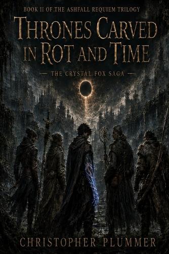 Thrones Carved in Rot and Time