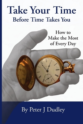 Take Your Time Before Time Takes You