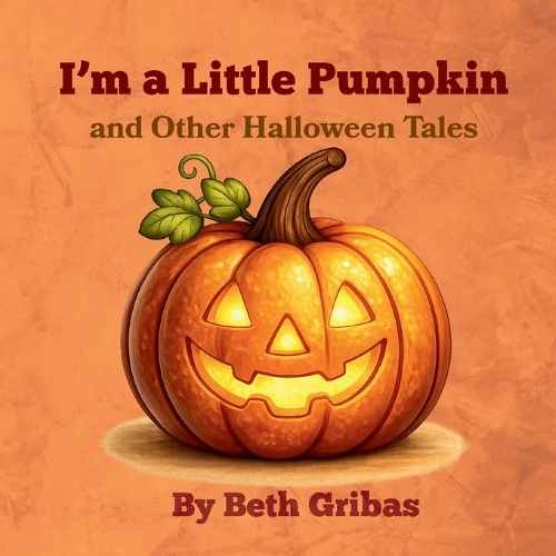 I'm a Little Pumpkin and Other Halloween Tales
