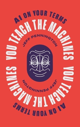 You Teach the Machines