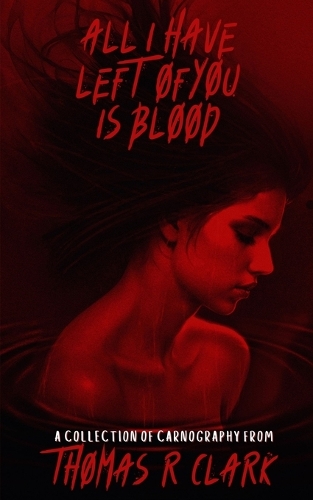 All I Have Left of You is Blood