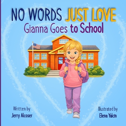 No Words Just Love Gianna Goes to School