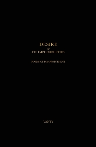 Desire & Its Impossibilities
