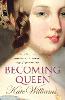 Becoming Queen