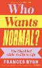 Who Wants Normal?