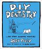 DIY Dentistry