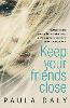Keep Your Friends Close