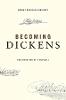 Becoming Dickens