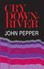 Cry Downriver