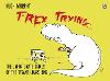 T-Rex Trying