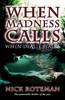 When Madness Calls