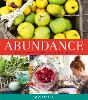 Abundance: How to Store and Preserve Your Garden Produce