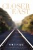 Closer East