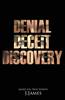 Denial, Deceit, Discovery