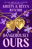 Dangerously Ours