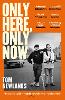 Only Here, Only Now