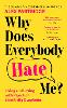 Why Does Everybody Hate Me?