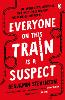 Everyone On This Train Is A Suspect