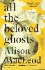 All the Beloved Ghosts