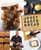 Josey Baker Bread