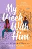 My Week With Him